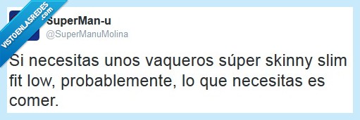 vaqueros,comer,delgadez,fit,slim,delgado,gordo,pantalones,talla