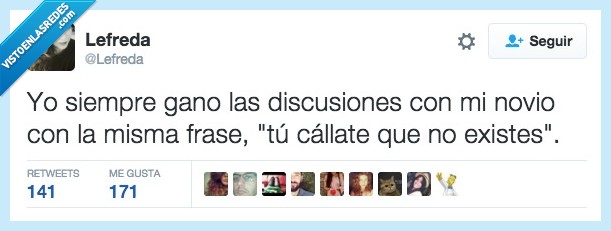 gano,ganar,discusiones,novio,imaginario,existir,calla