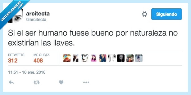 humano,ser,naturaleza,llaves,bueno,malo