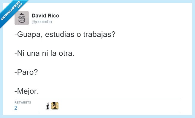 ligar,paro,ricoimba,estudias,trabajas,dinero,crisis,pp,fail,desempleo