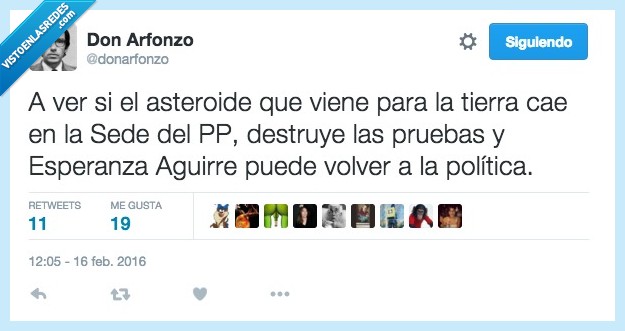 asteroide,feliz,viene,venir,tierra,caer,sede,PP,partido popular,pruebas,destruir,Esperanza Aguirre,volver,política