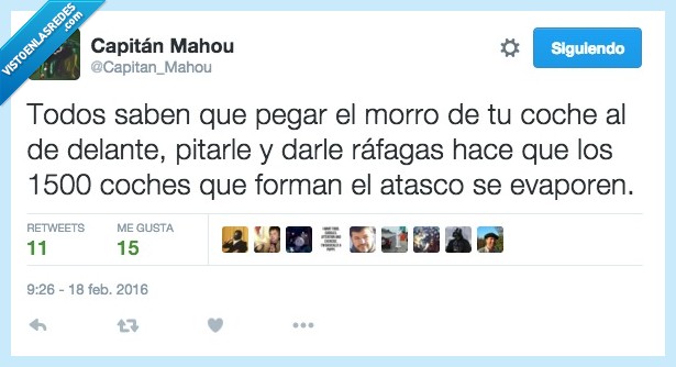 todos,saben,saber,pegar,morro,coche,delante,pitar,rafaga,luz,atasco,evaporen