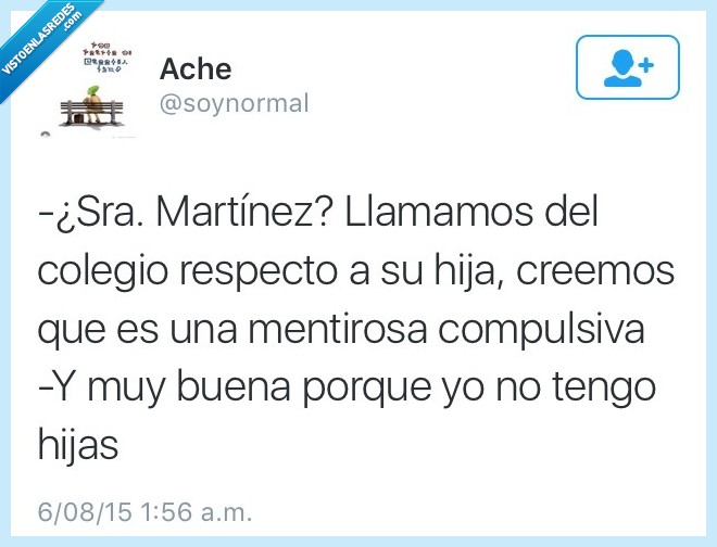 Sra,señora,martinez,hija,mentirosa,mentira,compulsiva,colegio