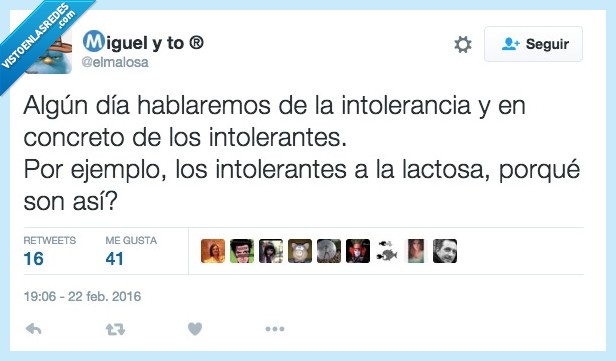 algun dia,hablar,intolerancia,intolerante,lactosa