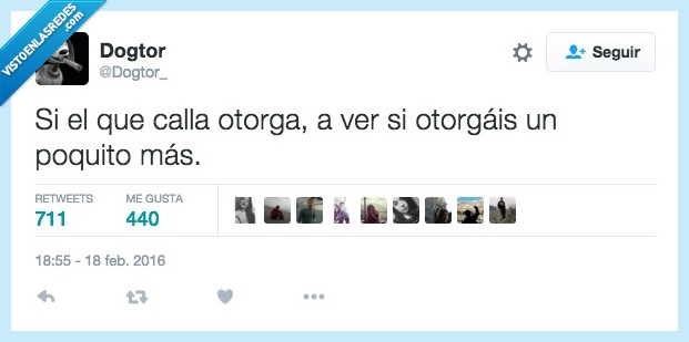 calla,otorga,quien,callar,otorgar,mas