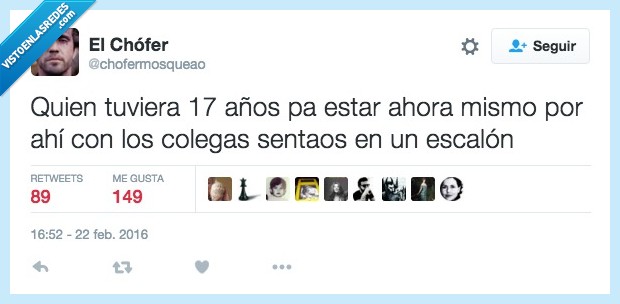 quien,tuviera,tener,17,años,diecisiete,estar,ahora,colegas,sentados,sentaos,escalón