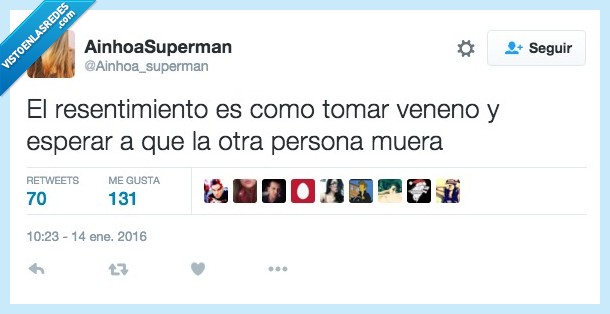 resentimiento,tomar,veneno,esperar,persona,muera,morir