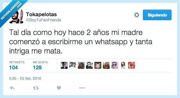 dia,hoy,años,madre,dos,whatsapp,escribir,empezar,intriga,mata