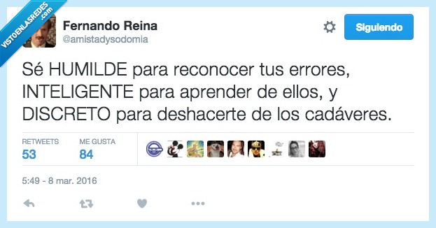 humilde,humildad,reconocer,errores,inteligente,aprender,ellos,discreto,deshacer,cadaveres,asesino