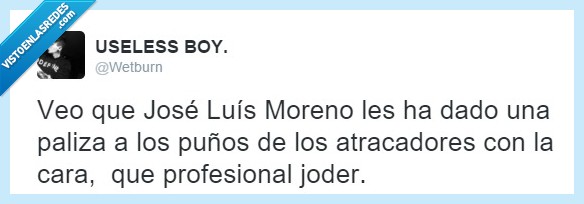 twitter,wetburn,atraco,luis morenos,cara,puños,paliza