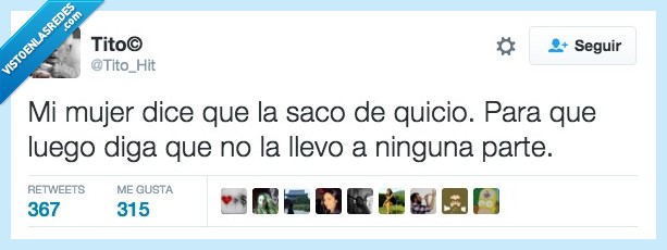 mujer,dice,decir,sacar,quicio,llevar,parte,sitio,enfadar