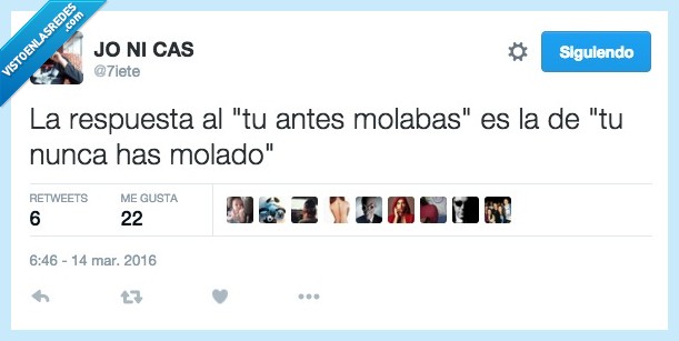 respuesta,antes,molabas,nunca,molado,insulto