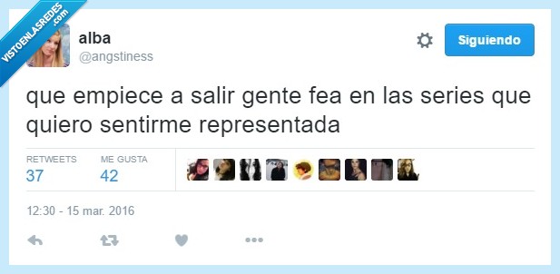 empiece,empezar,salir,gente,fea,series,representada