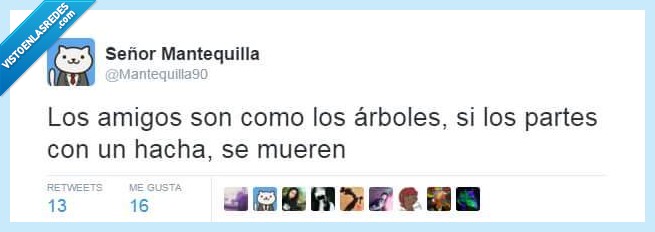 Amigo,arbol,hacha,mueren,morir