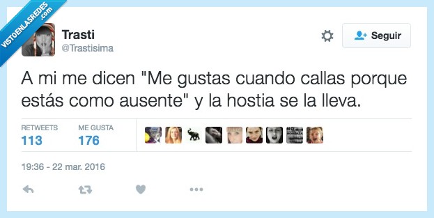 gustas,callas,ausente,torta,ostia,lleva,machista