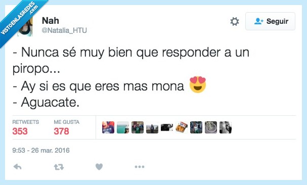 responder,piropo,mona,aguacate,respuesta