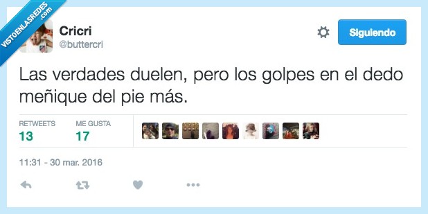 verdad,duele,doler,más,golpe,meñique,pie,dolor