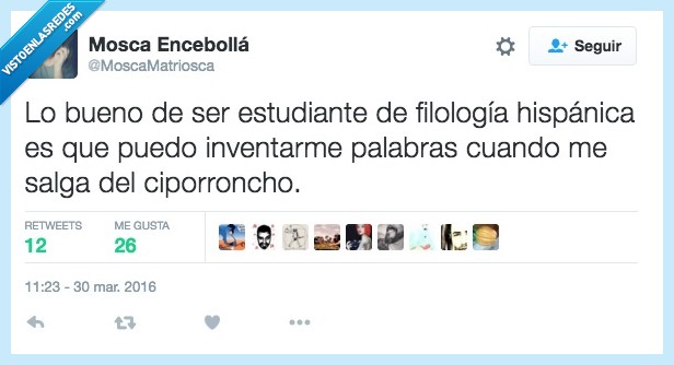 bueno,estudiante,filología,hispanica,inventar,palabras,salir,salga,ciporroncho,inventado