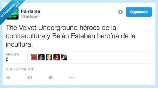 Velvet Underground,heroe,contracultura,Belen Esteban,heroina,incultura