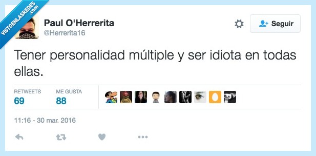 personalidad,m&uacute;ltiple,todas,tonto,odiar