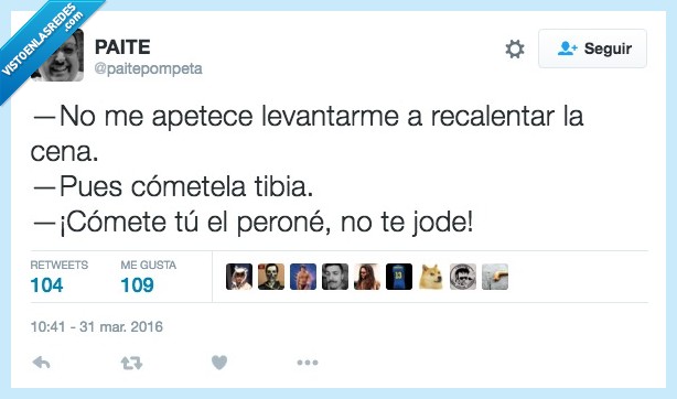 levantar,recalentar,cena,tibia,peroné,hambre