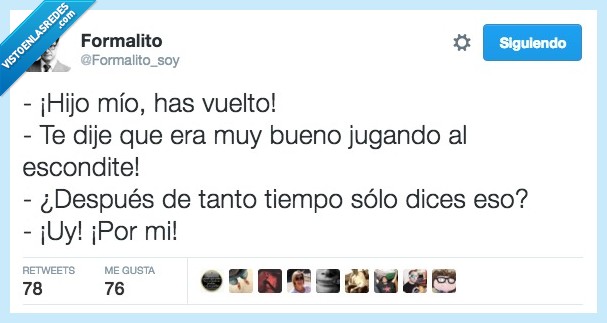 hijo,vuelto,volver,bueno,jugando,jugar,escondite,tiempo,solo