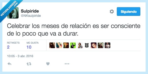 celebrar,meses,relación,consciente,durar,poco