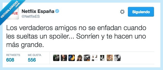 verdadero,amigo,spoiler,enfadar,contar,grande,netflix