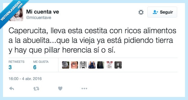 caperucita,cestita,cesta,comida,rico,alimento,abuelita,abuela,vieja,tierra,morir,herencia