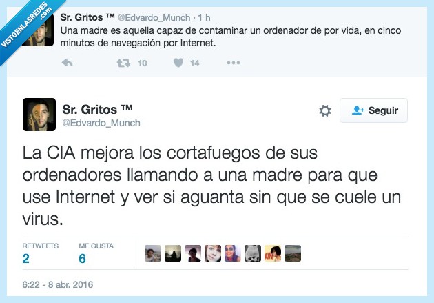 madre,aquella,contaminar,ordenador,vida,cinco,minutos,navegación,internet,CIA,cortafuegos,llamar,aguantar,virus