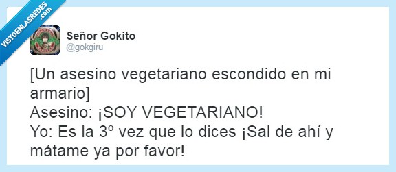 vegetariano,ladrón,asesino,armario,salir,decir