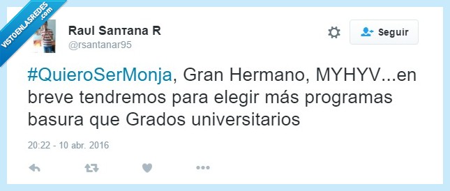 Quiero ser Monja,Reality,Twitter,Telebasura,Gran Hermano,grado,universitario,elegir