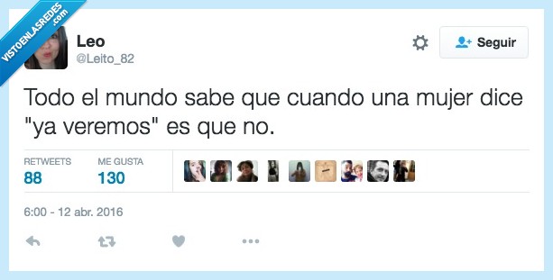 mujer,dice,decir,ya veremos,no