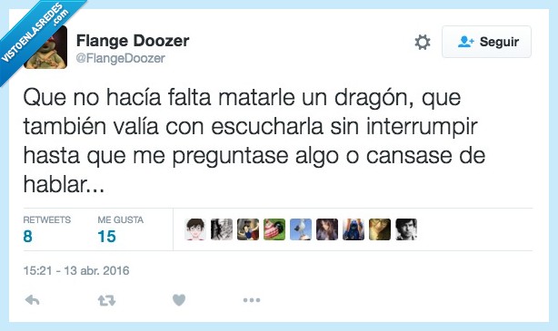 falta,matar,dragon,cumplir,escuchar,interrumpir,preguntar,cansar,atención