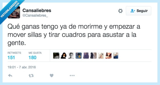 ganas,morir,fantasma,cuadros,tirar,asustar,gente