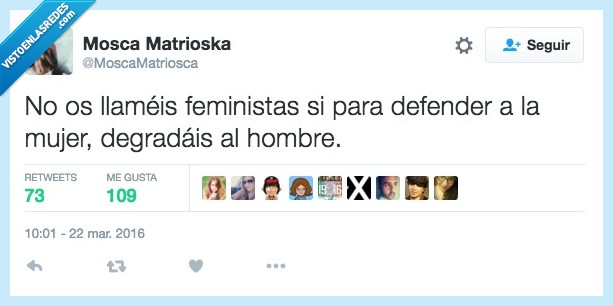 llamar,feminista,defender,degradar,hombre,degradáis