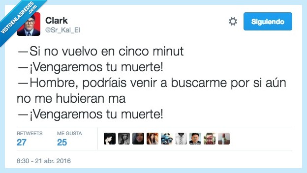 vuelvo,volver,minutos,venir,buscar,salvar,vengar,muerte,matado