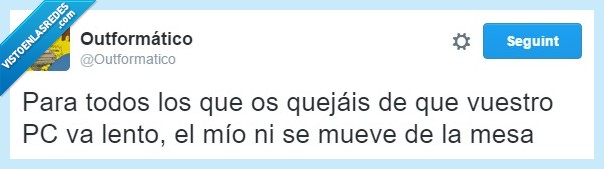 Lento,pc,ordenador,mesa,quejas,mover