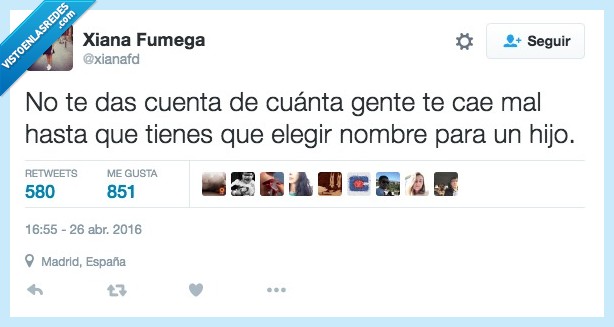 cuenta,cuanta,gente,cae,mal,odias,elegir,nombre,hijo