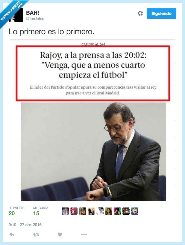 primero,Rajoy,prensa,futbol,periodistas,acabar,prioridades,política