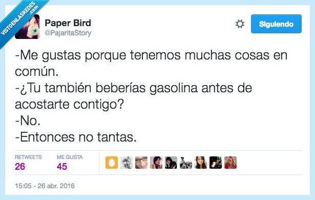 gusta,cosas,comun,gasolina,beber,acostar,ligar,tantas
