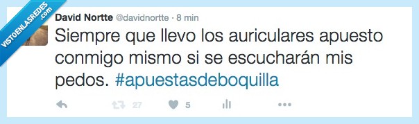 apuestas,pedo,musica,auriculares,apuestasdeboquilla