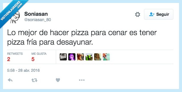 mejor,pizza,cenar,desayunar,fria,comer