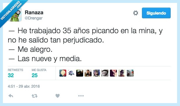 trabajado,trabajar,años,mina,perjudicado,sordo,alegro,hora,nueve,media