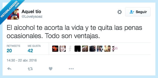 alcohol,acortar,vida,quitar,pena,ocasional,ventaja