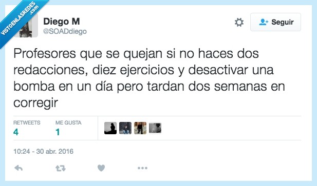 profesores,queja,redacción,ejercicio,bomba,bestia,corregir,semanas,tardar