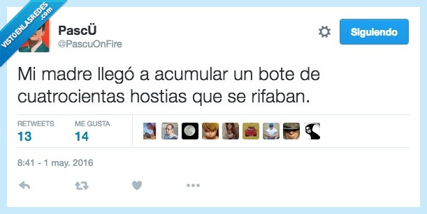 madre,llego,llegar,acumular,bote,cuatrocientas,ostias,rifar