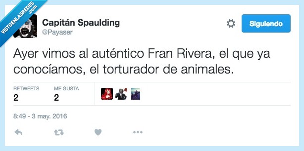 ayer,vimos,ver,autentico,Fran Rivera,Bertín,torturador,animales
