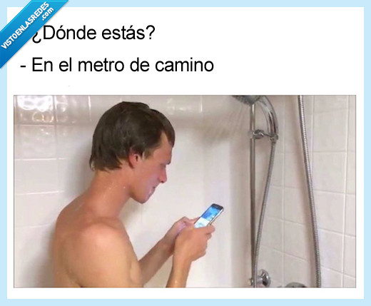 ducha,mentira,metro,movil,camino