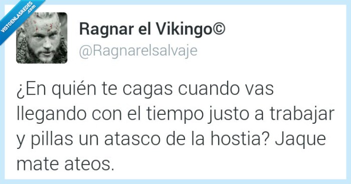 cago,cagar,dios,tarde,atasco,jaque mate,ateos